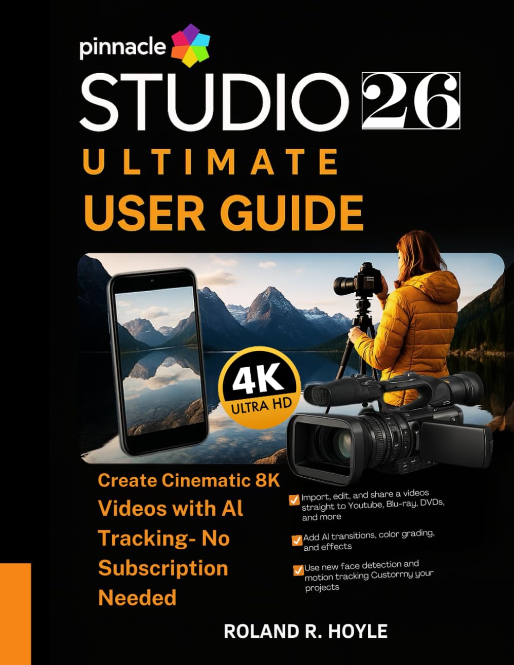 PINNACLE STUDIO 26 ULTIMATE USER GUIDE: Create Cinematic 8K Videos with AI Tracking — No Subscription Needed