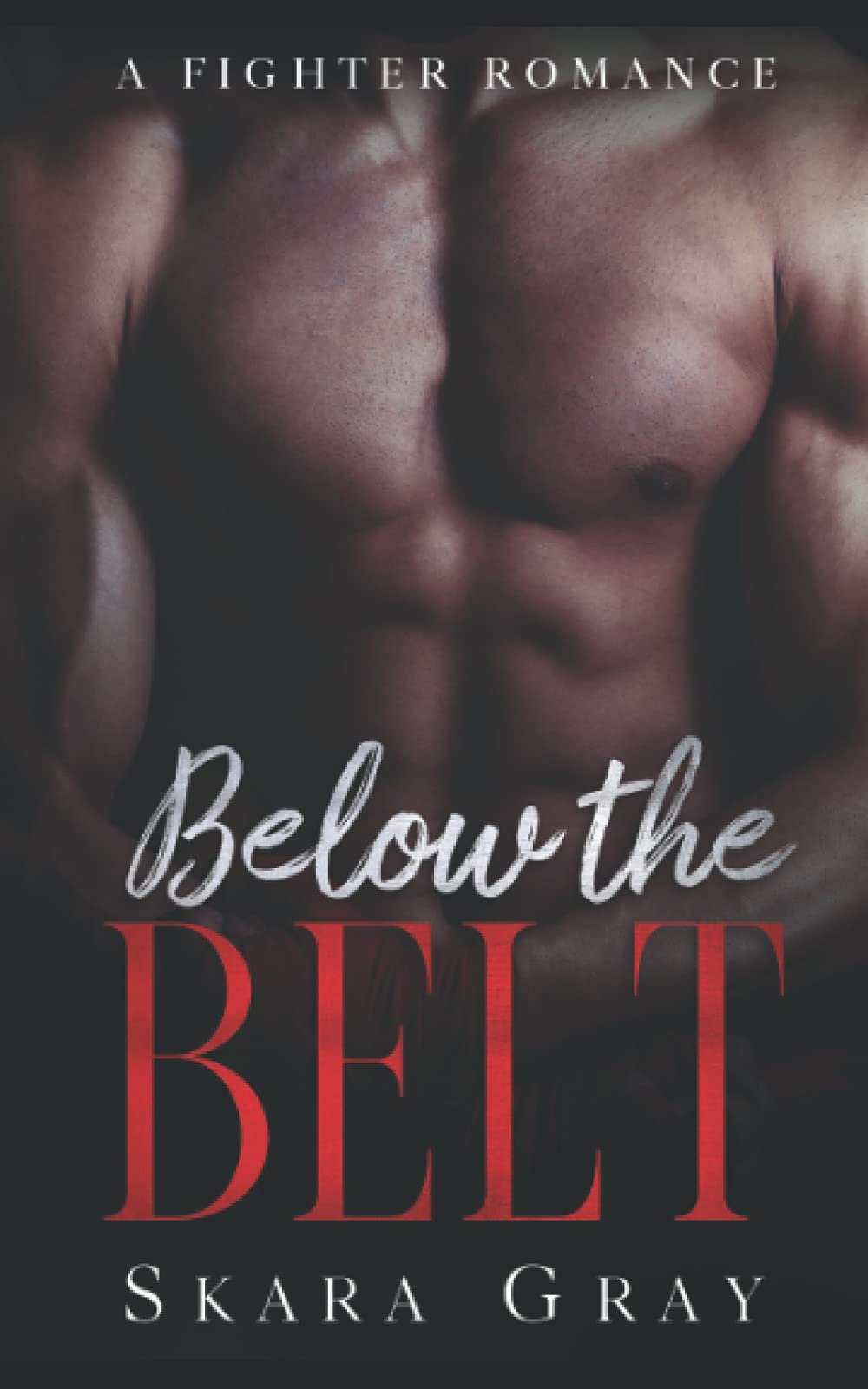 Below The Belt: A fighter romance (Fighter Series)