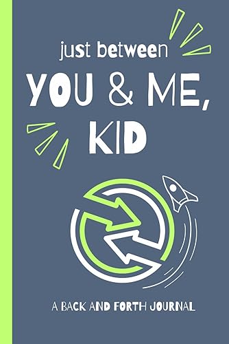 Just Between You &amp; Me, Kid: Sharing Stories, Building Bonds: A Parent-Child Journal