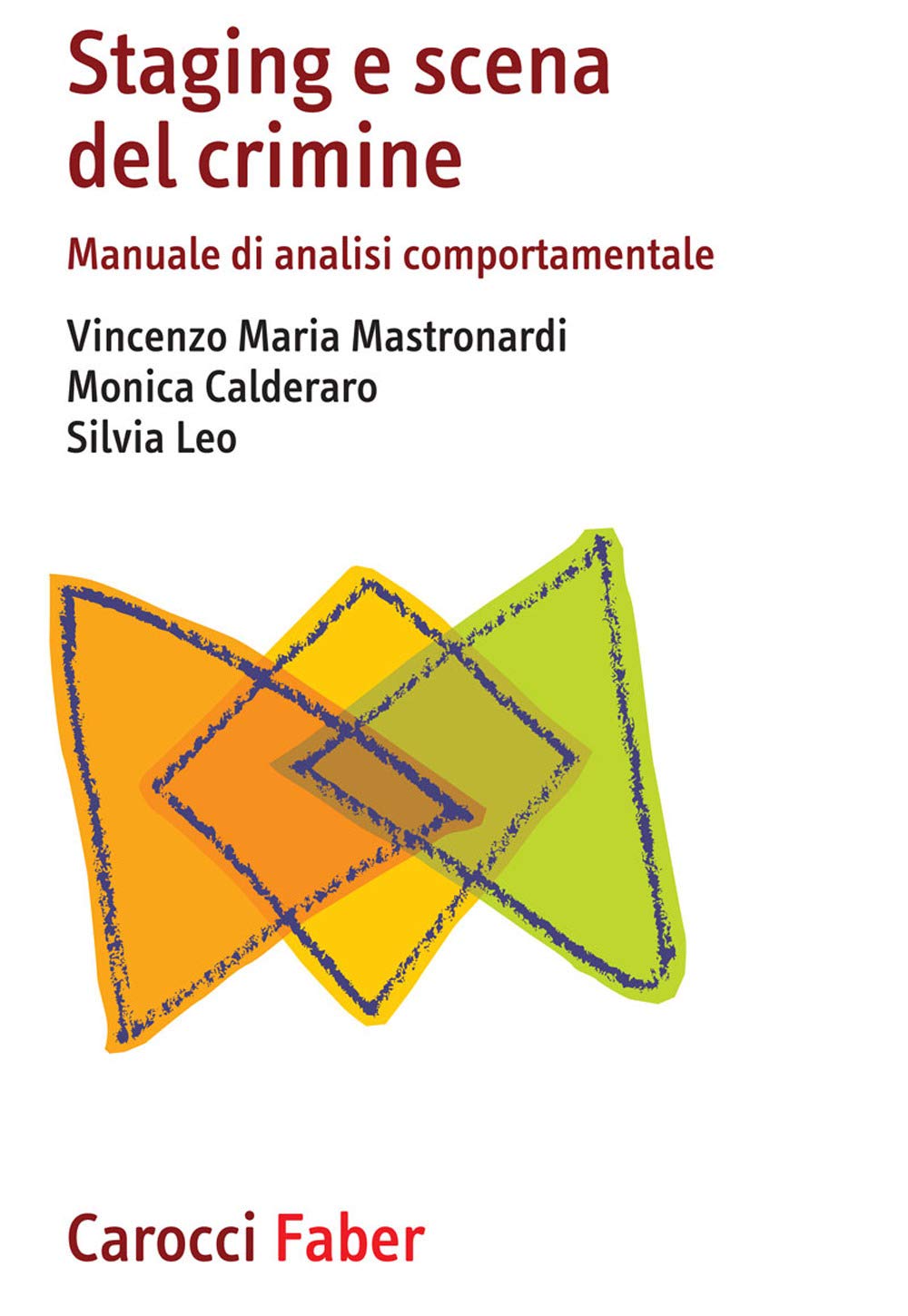 Staging E Scena Del Crimine. Manuale Di Analisi Comportamentale - 4