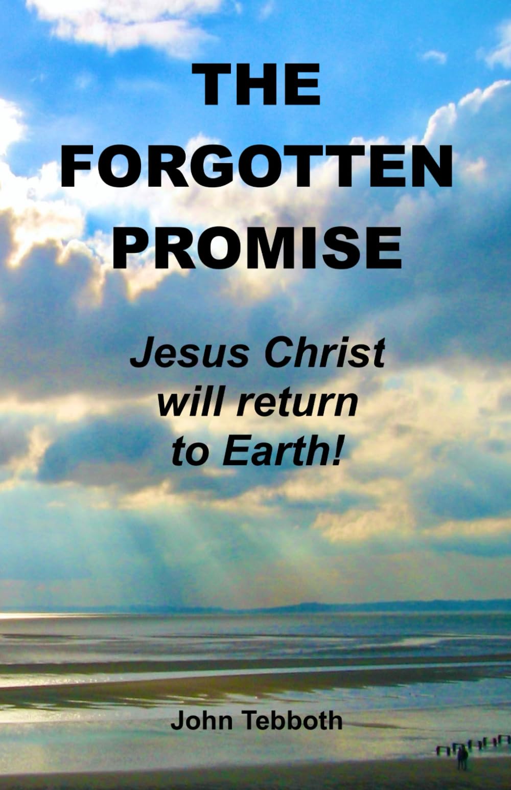 THE FORGOTTEN PROMISE: Jesus Christ will return to earth!
