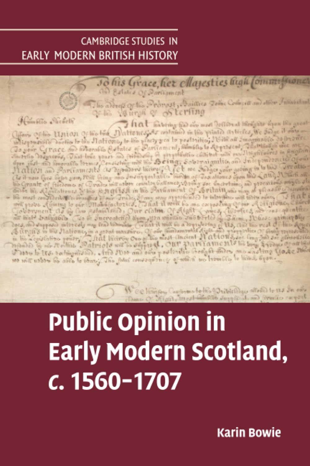 Public Opinion in Early Modern Scotland, c.1560–1707 (Cambridge Studies in Early Modern British History)