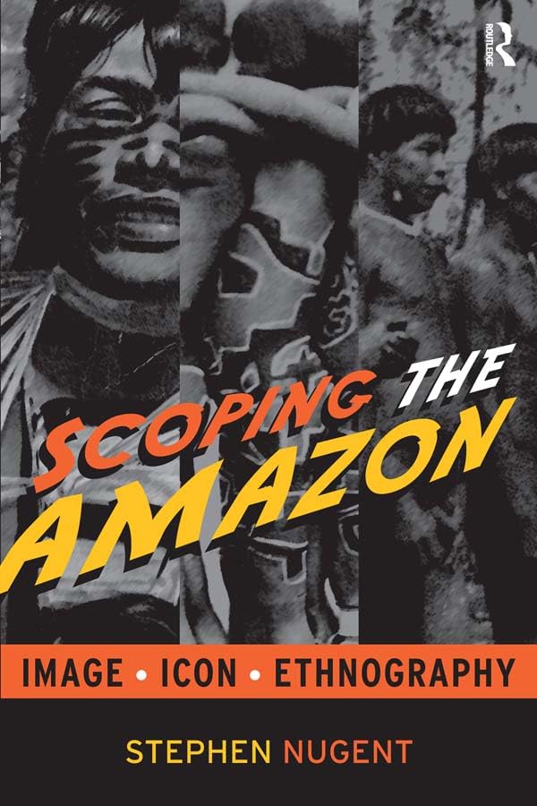 Scoping the Amazon: Image, Icon, and Ethnography