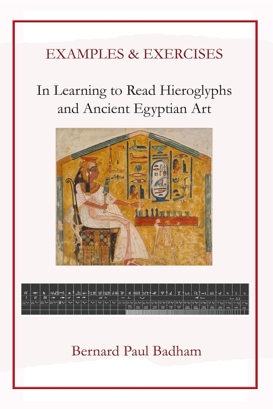 Examples & Exercises - In Learning to Read Hieroglyphs and Ancient Egyptian Art: 5