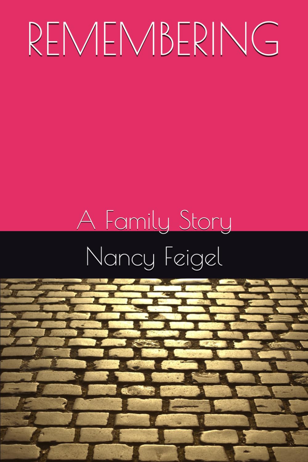 REMEMBERING: A Family Story