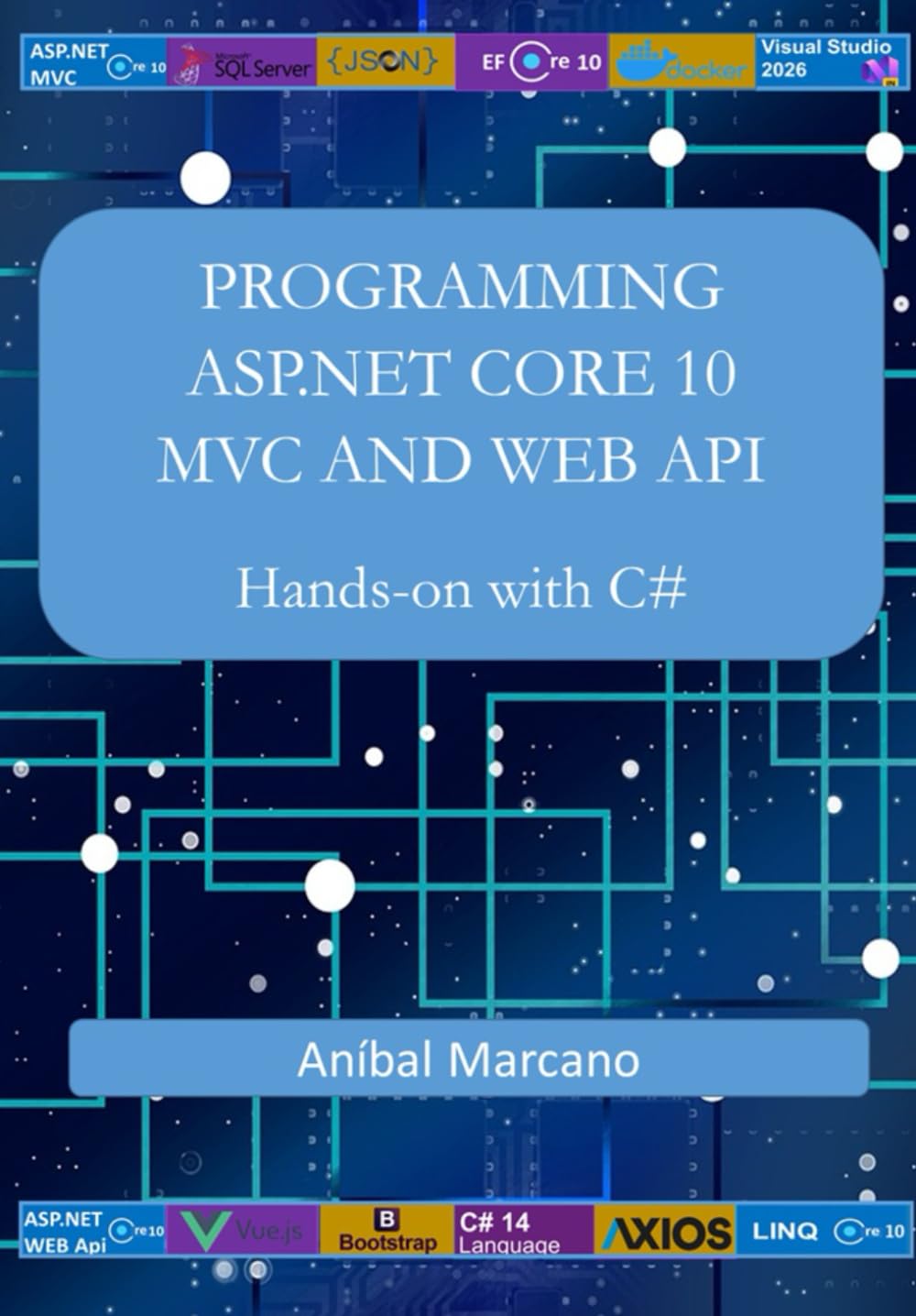 PROGRAMMING ASP.NET CORE 10 MVC AND WEB API: Hands-on with C#