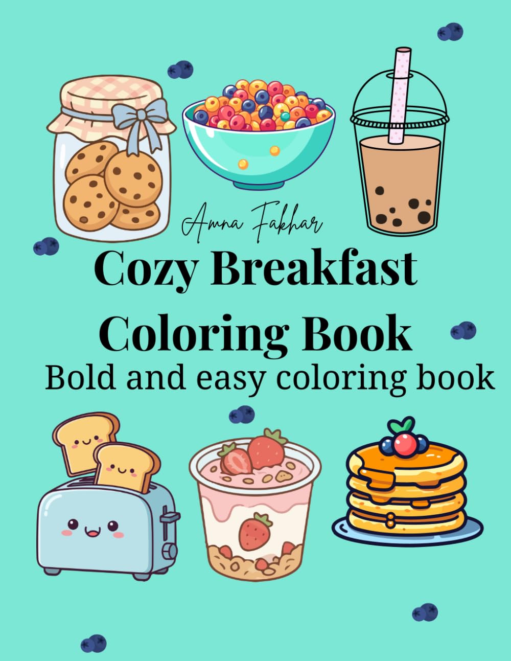 Cozy Breakfast Coloring Book: Simple and Relaxing Morning Foods to Color
