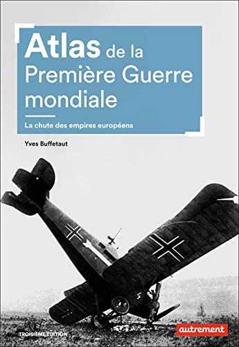 Atlas de la Première Guerre mondiale: La chute des empires européens