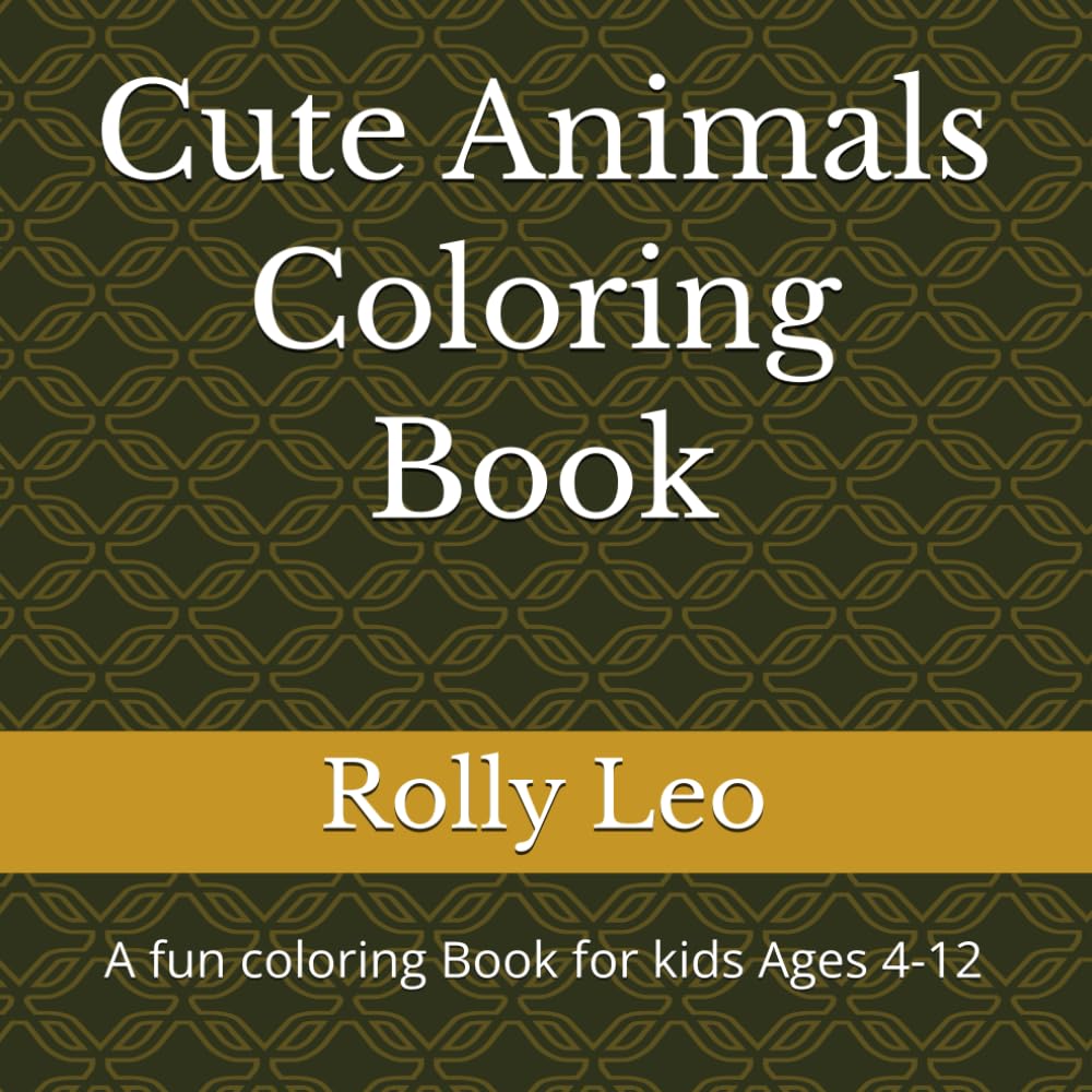 Cute Animals Coloring Book: A fun coloring Book for kids Ages 4-12