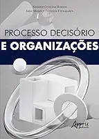 Processo Decisório e Organizações