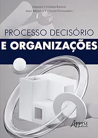 Processo Decisório e Organizações