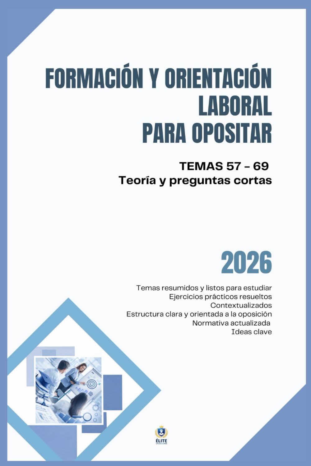 FORMACIÓN Y ORIENTACIÓN LABORAL (FOL ) RESÚMENES PARA OPOSITAR: TEMAS 57 - 69 Teoría y preguntas cortas de Prevención de Riesgos Laborales