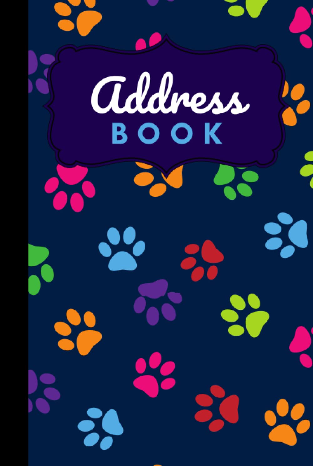 Address Book: Hardcover Hardback / Colorful Pet Cat Dog Paw Print Pattern on Blue Purple / Track Names - Telephone Numbers - Emails in Small 6x9 ... / Large Print / Great Senior Citizen Gift
