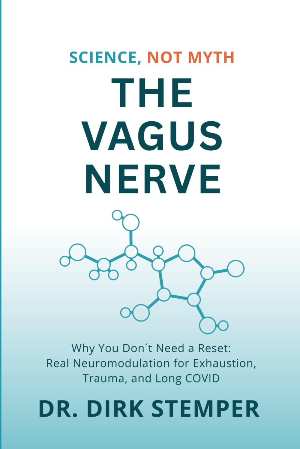 The Vagus Nerve Science, Not Myth: Why You Don't Need A Reset: Real Neuromodulation For Exhaustion, Trauma, And Long Covid (The Applied Psychology Workbooks)