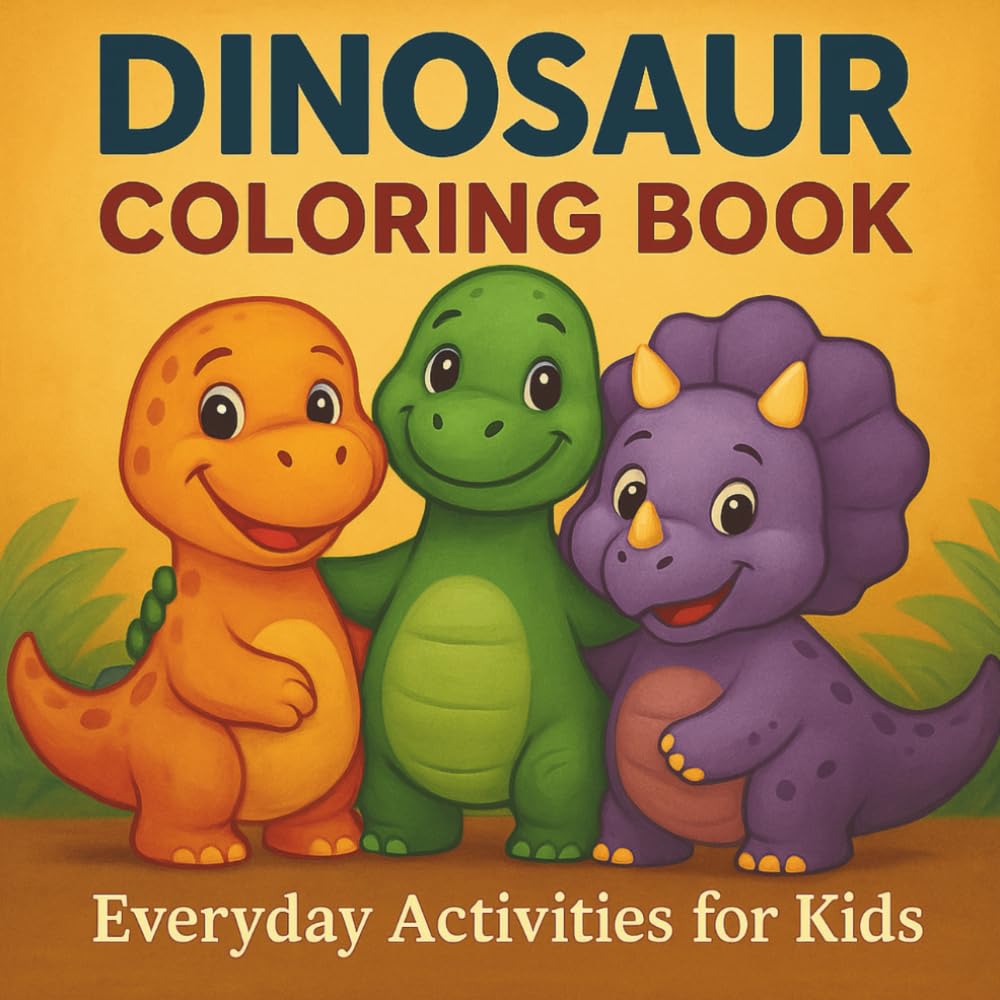 Dinosaur coloring book: Everyday Activities for Kids
