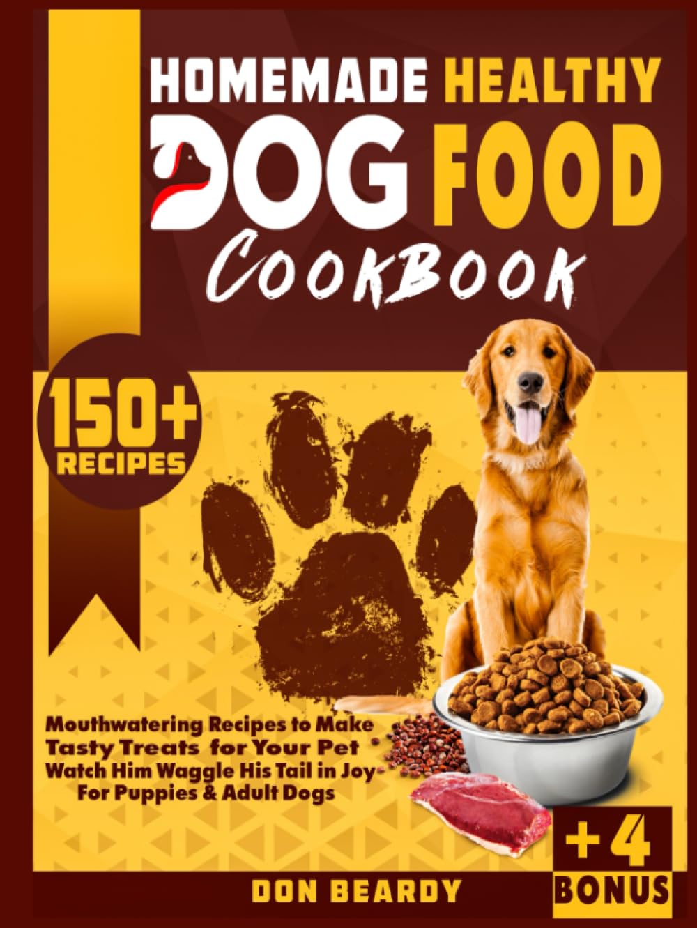 Homemade Healthy Dog Food Cookbook 150+ Mouthwatering recipes to Make tasty treats for your pet