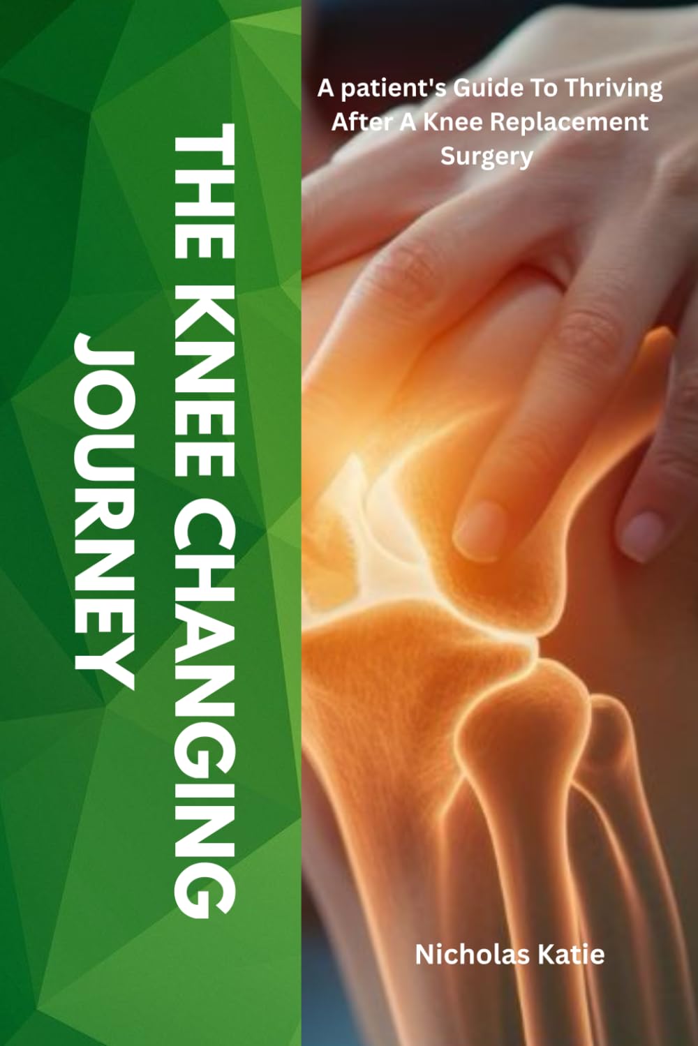 The Knee Changing Journey: A Patient's Guide To Thriving After A Knee Replacement Surgery      Paperback – Large Print, May 17, 2025