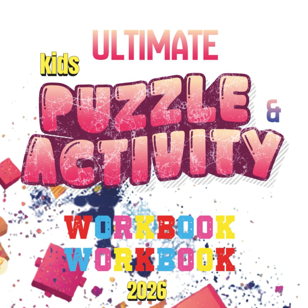 Ultimate Kids Puzzle & Activity Workbook Ages 5–9: Fun Mazes, Word Search, Logic Games, Coloring & Learning Activities for Kids