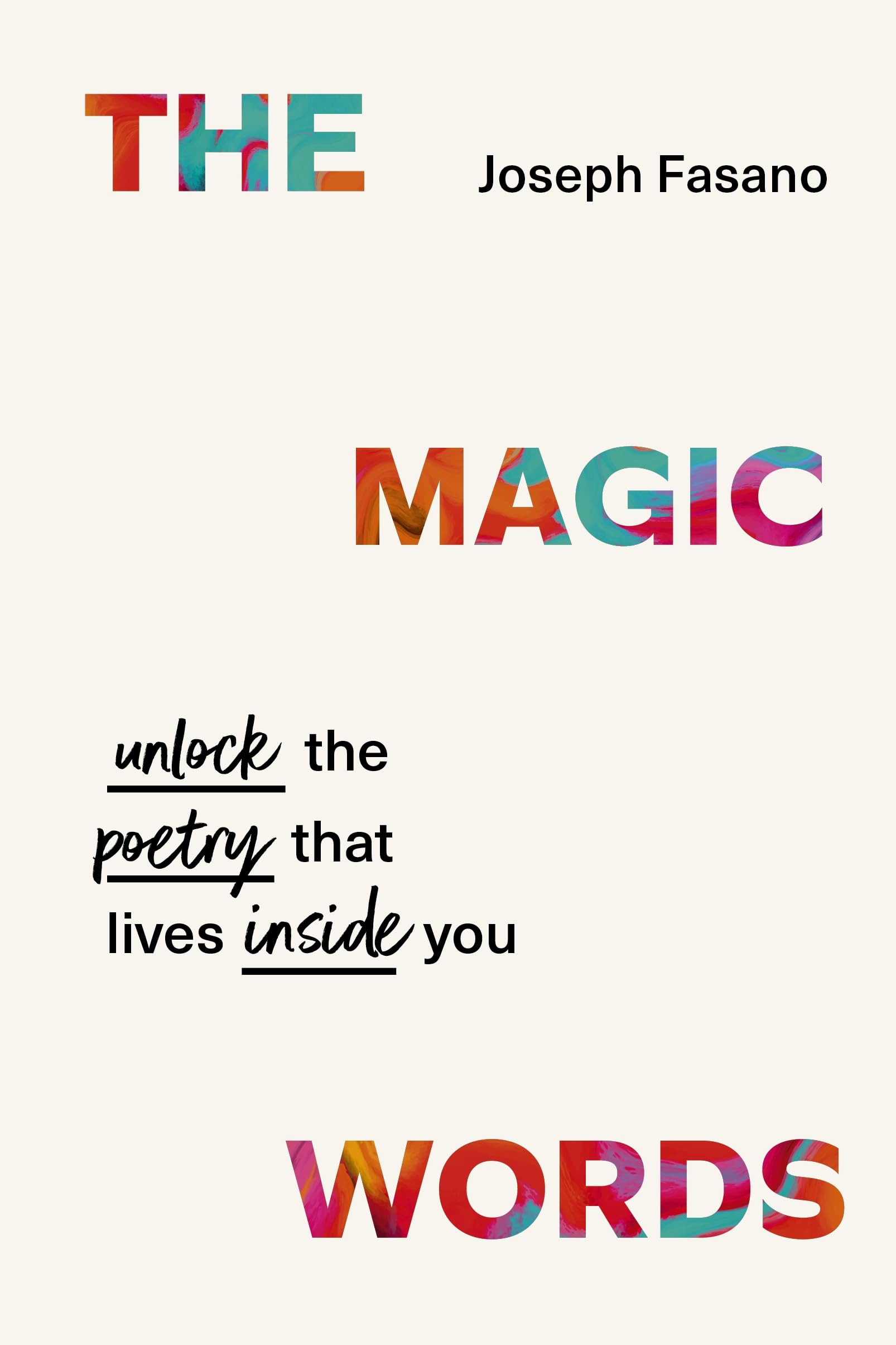 The Magic Words: Simple Poetry Prompts That Unlock the Creativity in Everyone