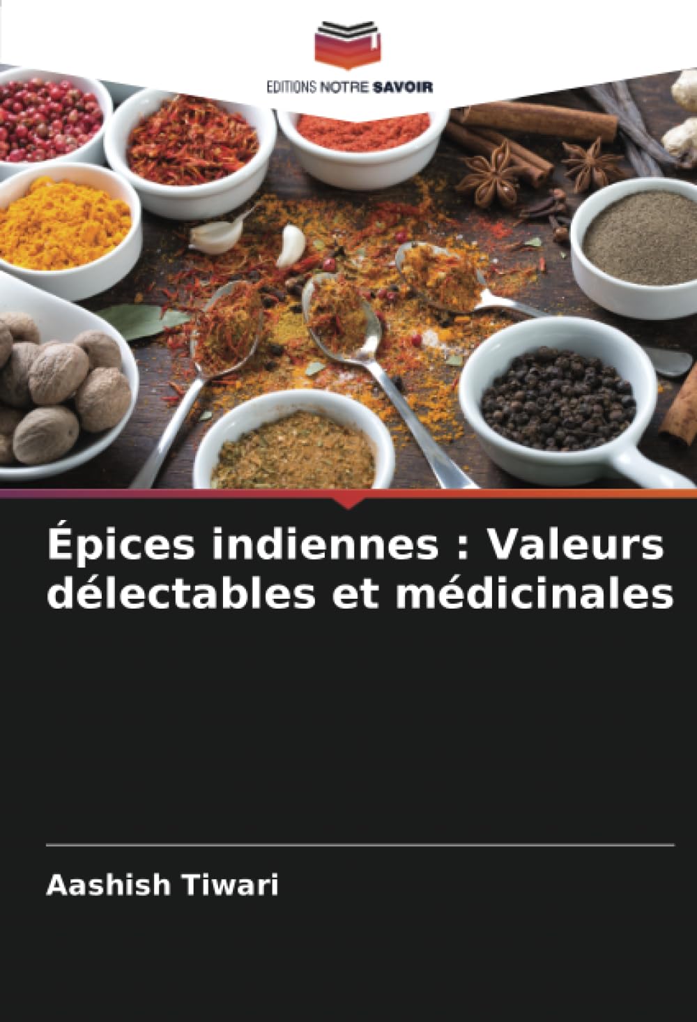 Épices indiennes : Valeurs délectables et médicinales
