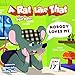 "NOBODY LOVES ME": Today is my birthday but everyone forgot about it !!! (Book for kids - level -1 2)