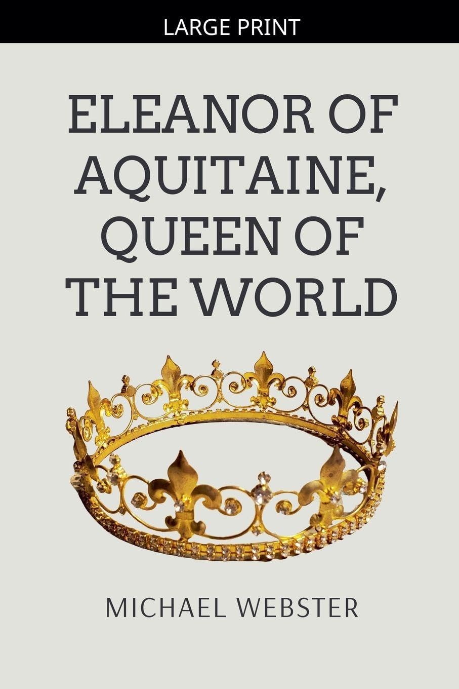 Eleanor of Aquitaine, Queen of the World