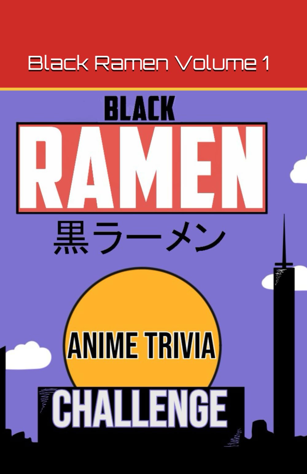 Anime Trivia Challenge: Black Ramen Volume 1