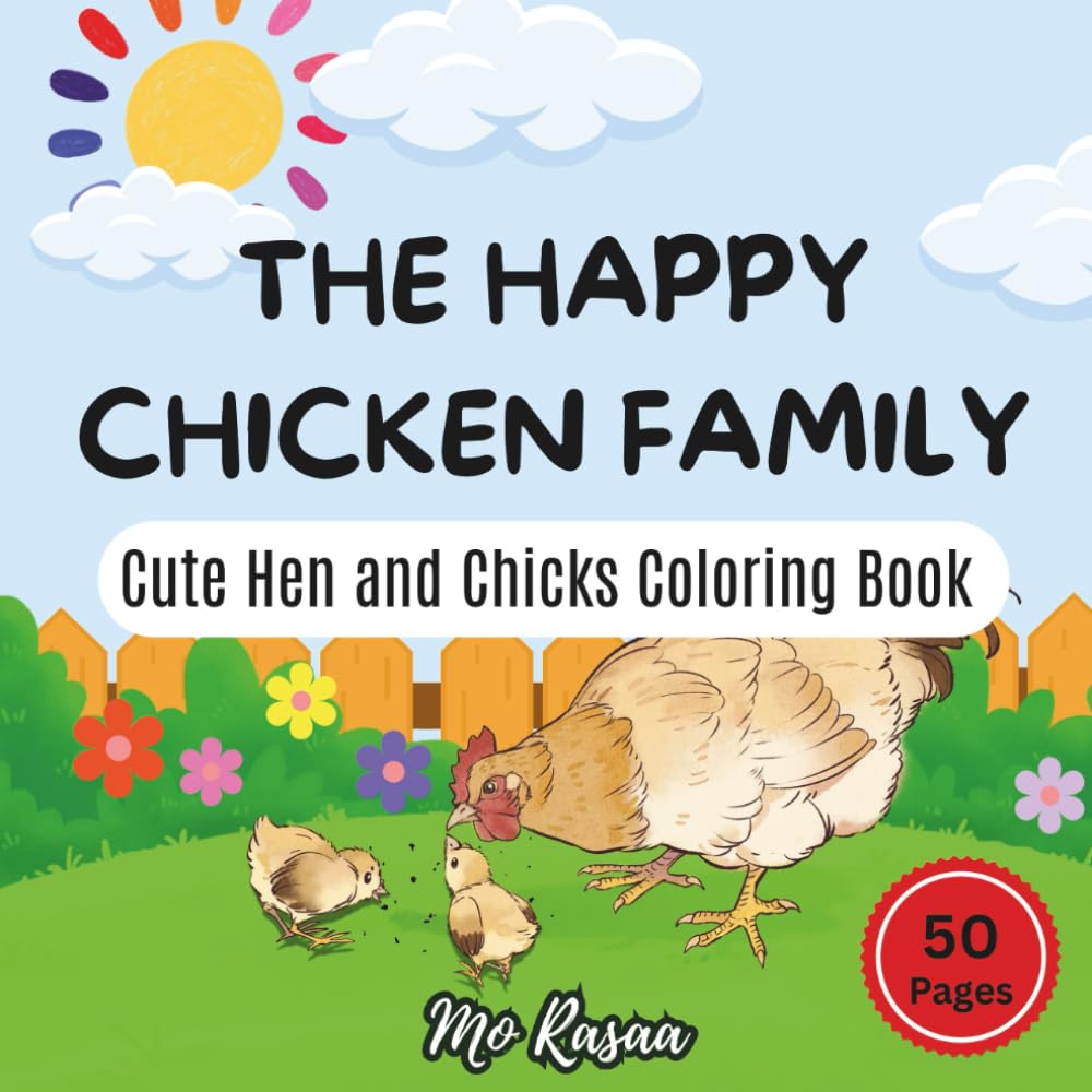 The Happy Chicken Family: Cute Hen and Chicks Coloring Book for Kids and Teens | Fun Farm Animal Coloring Pages