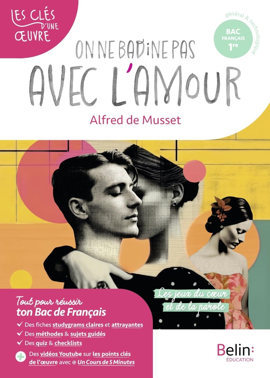 On ne badine pas avec l'amour, Alfred de Musset: Bac français 1re Parcours Les jeux du coeur et de la parole
