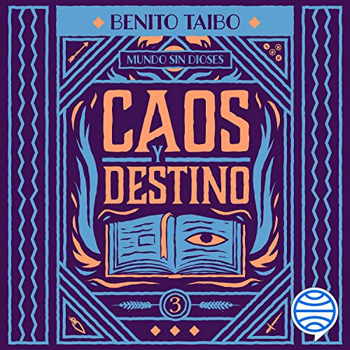 Mundo sin dioses 3. Caos y destino