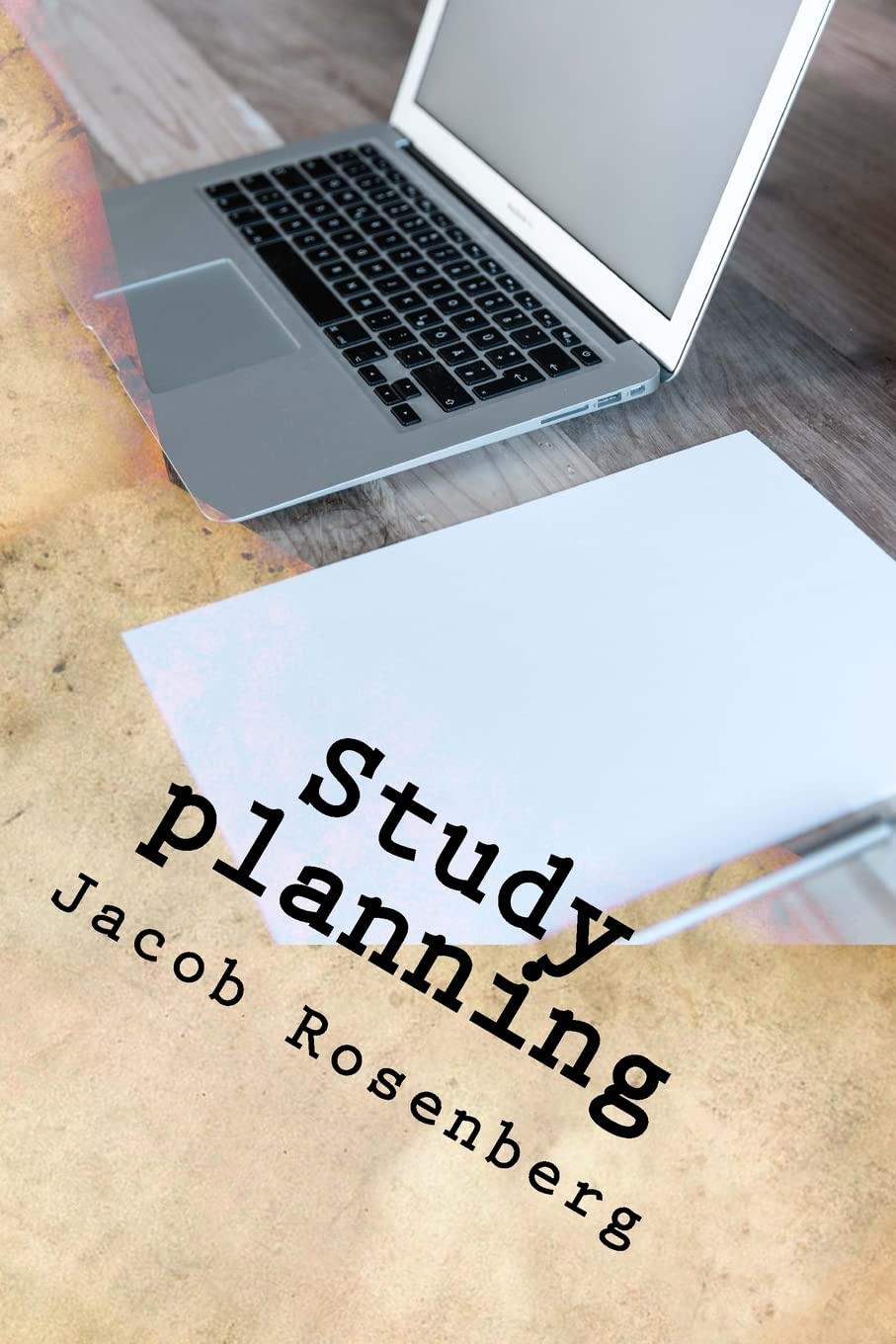 Study planning: Ultimate Researcher's Guide Series: Volume 3