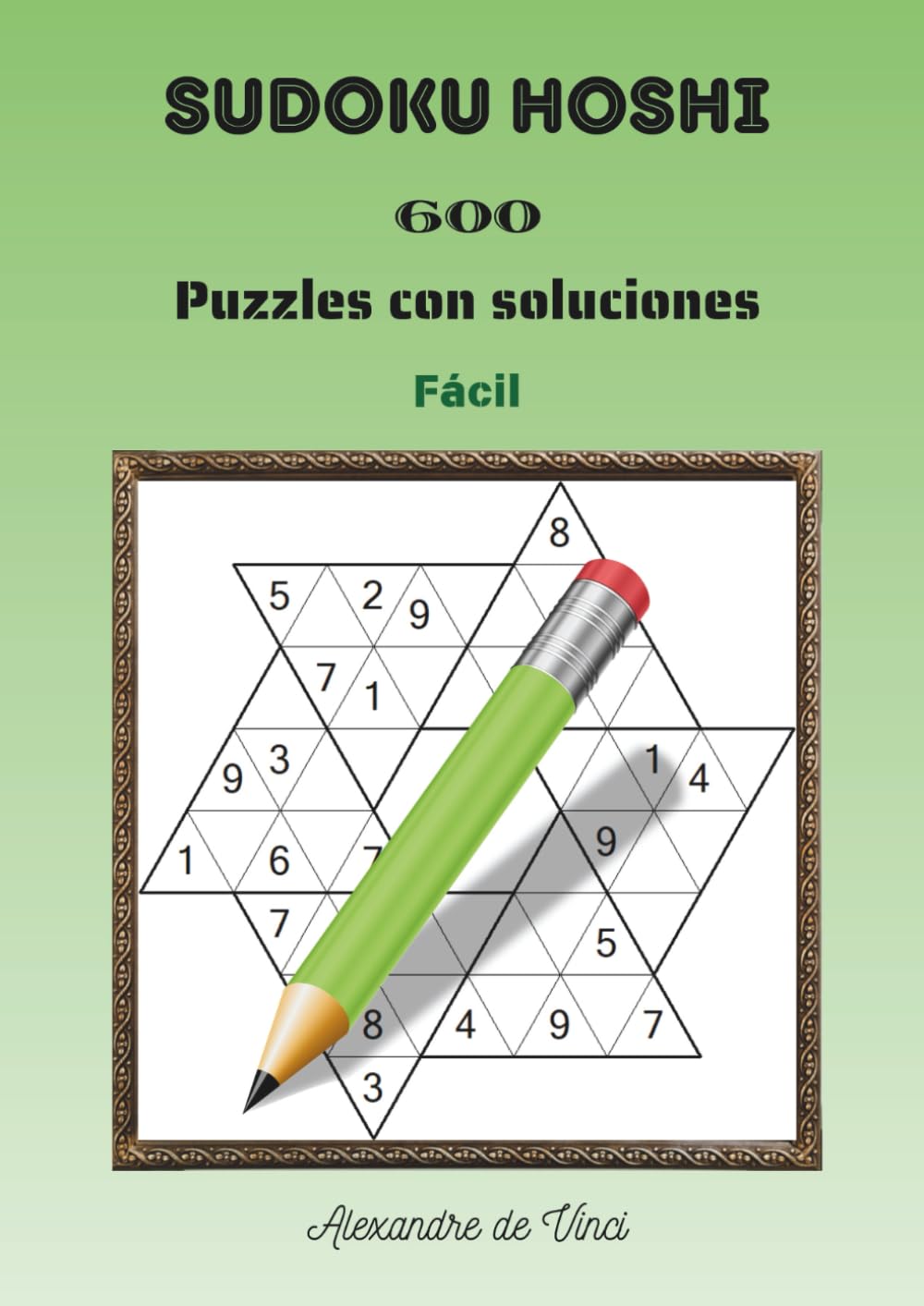 SUDOKU HOSHI FÁCIL: 600 puzzles con soluciones