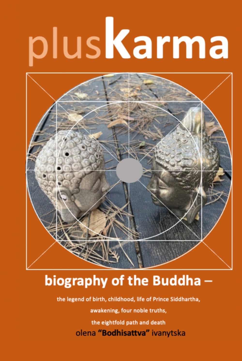 Plus Karma: Biography of the Buddha