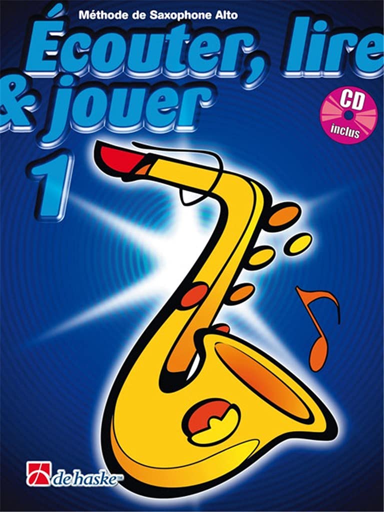 Ecouter, Lire & Jouer 1 Saxophone Alto