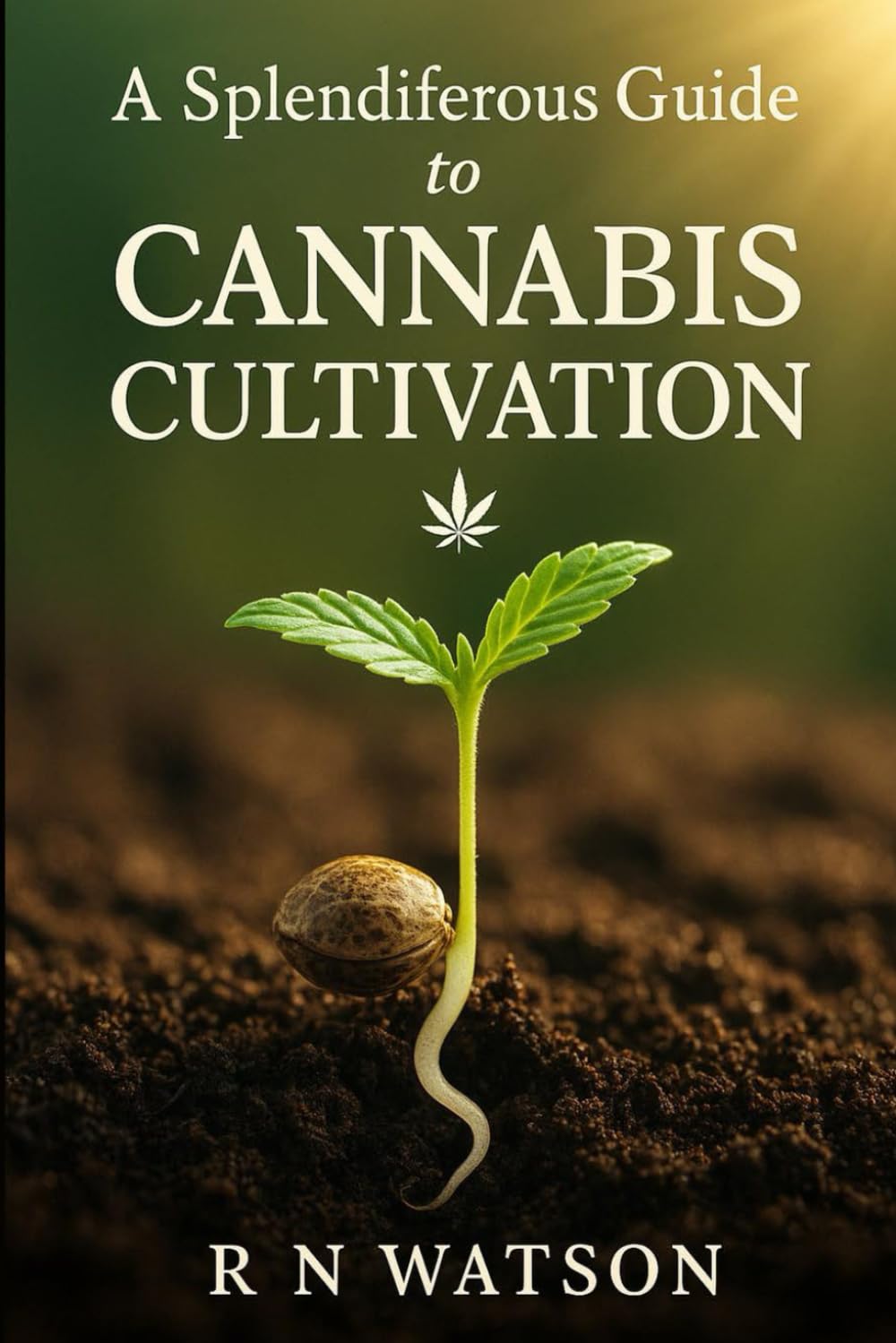 A splendiferous guide to cannabis cultivation