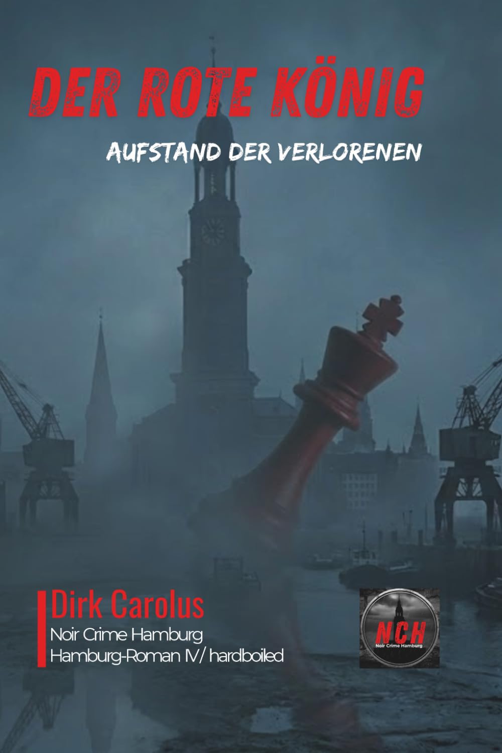 Der Rote König: Aufstand der Verlorenen (Hamburg-Roman)