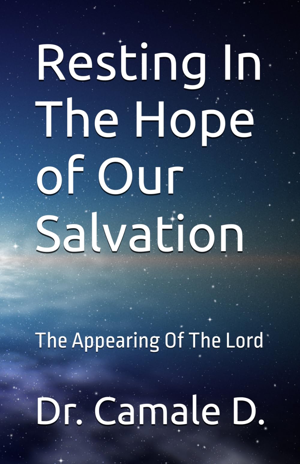 Resting In The Hope of Our Salvation: The Appearing Of The Lord