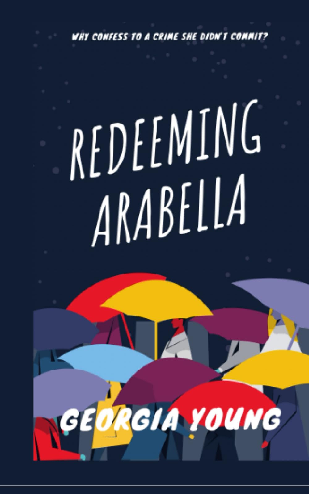 Redeeming Arabella: Why confess to a crime she didn't commit?