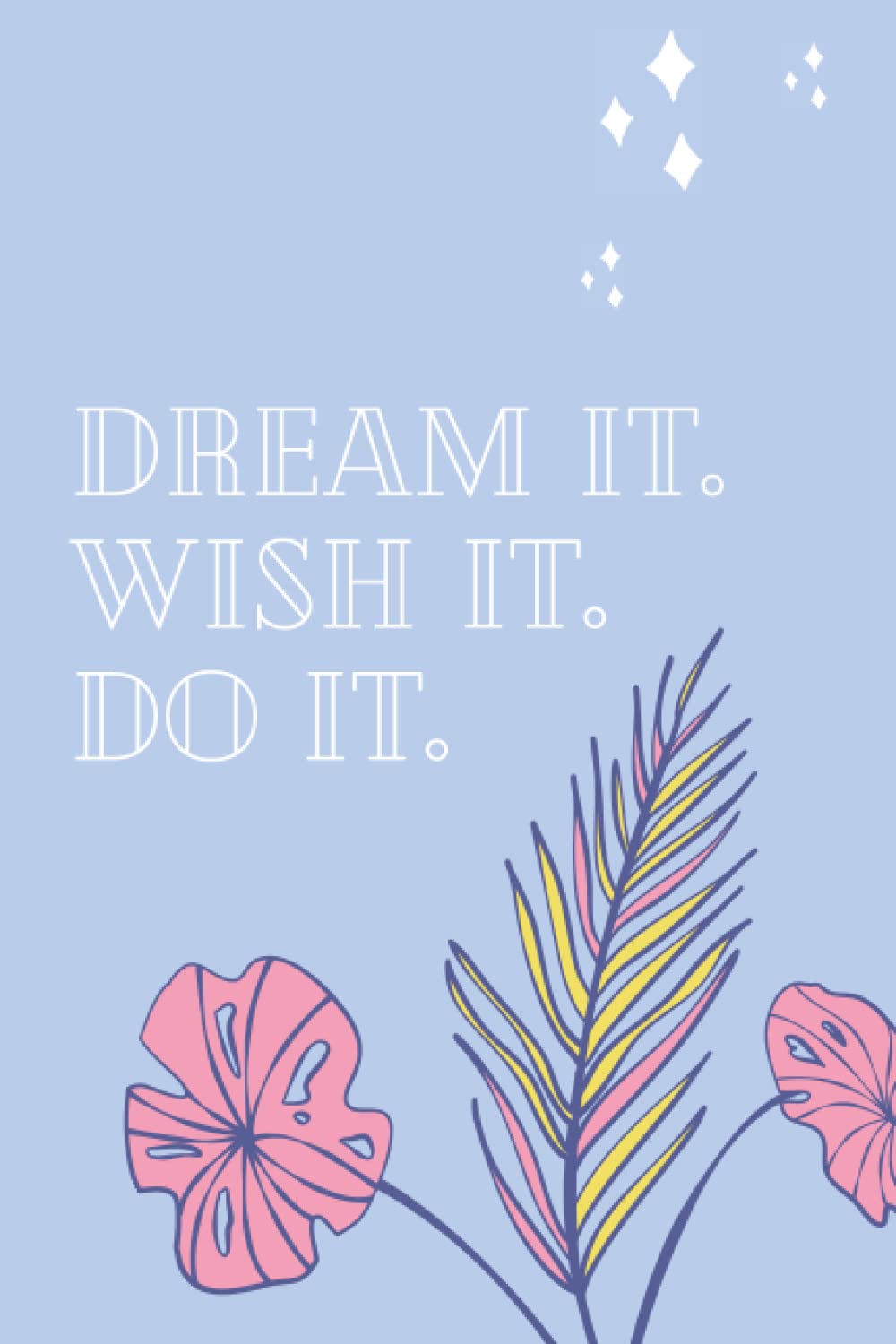 Me PierceDream it, Wish it, Do it 6x9 Journal for writing, 120 lined pages