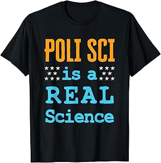 Political Science Funny Poli Sci Is a Real Science T-Shirt