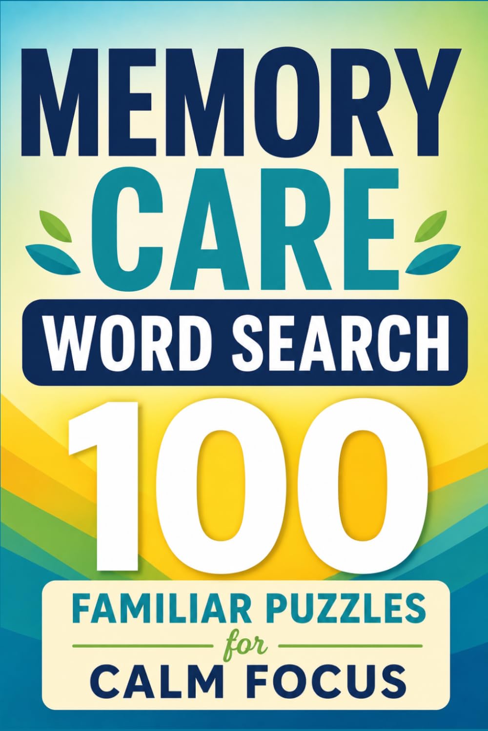 Memory Care Word Search: 100 Familiar Puzzles for Calm Focus