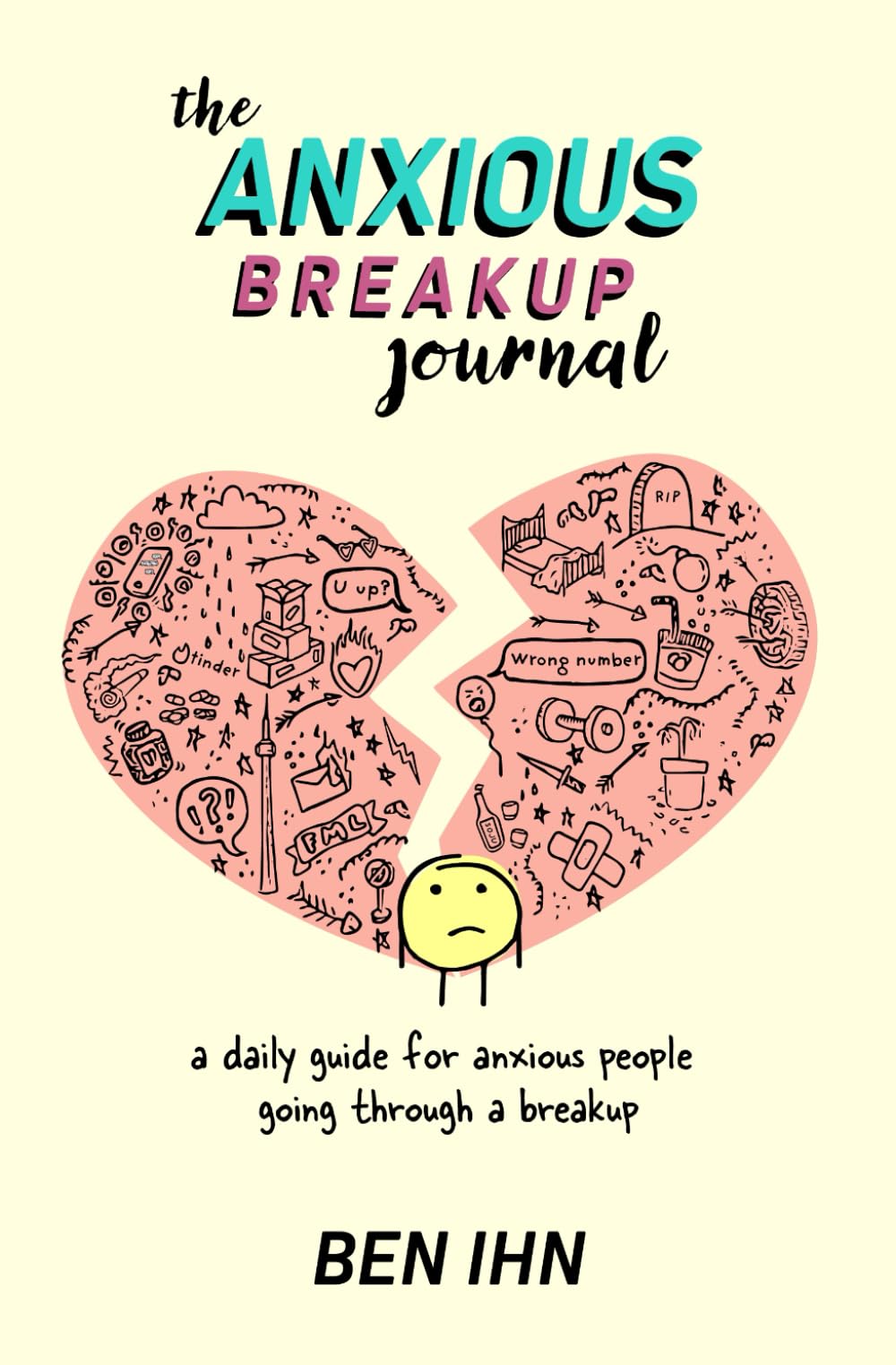 The Anxious Breakup Journal: A daily guide for anxious people going through a breakup