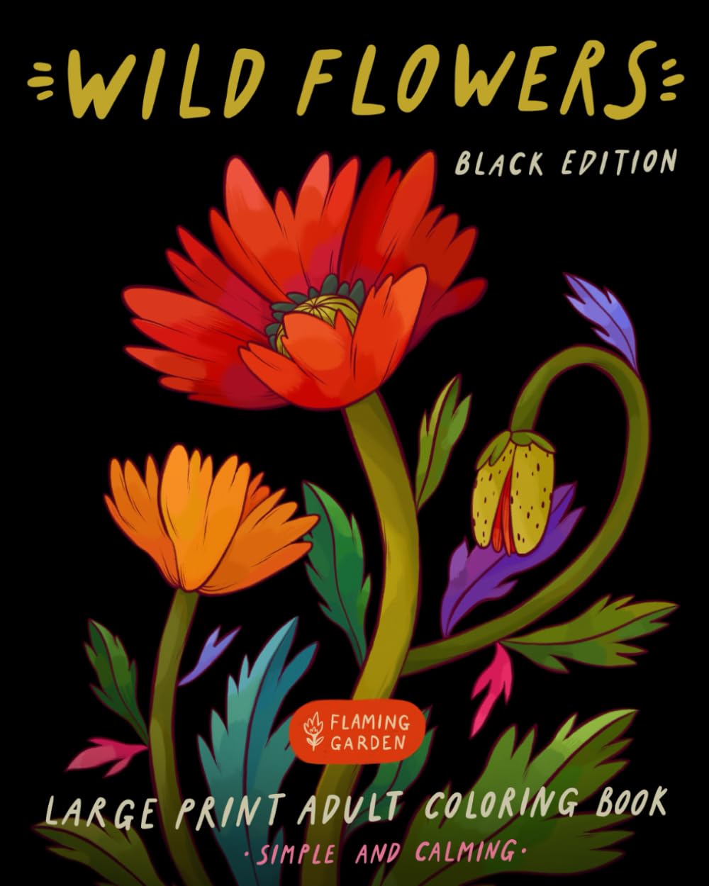 Wild Flowers Large Print Adult Coloring Book, Simple and Calming (Black Edition): Relaxing, Aesthetic, Floral and Botanical Pages • Easy Flower Illustrations for Relaxation and Art Therapy