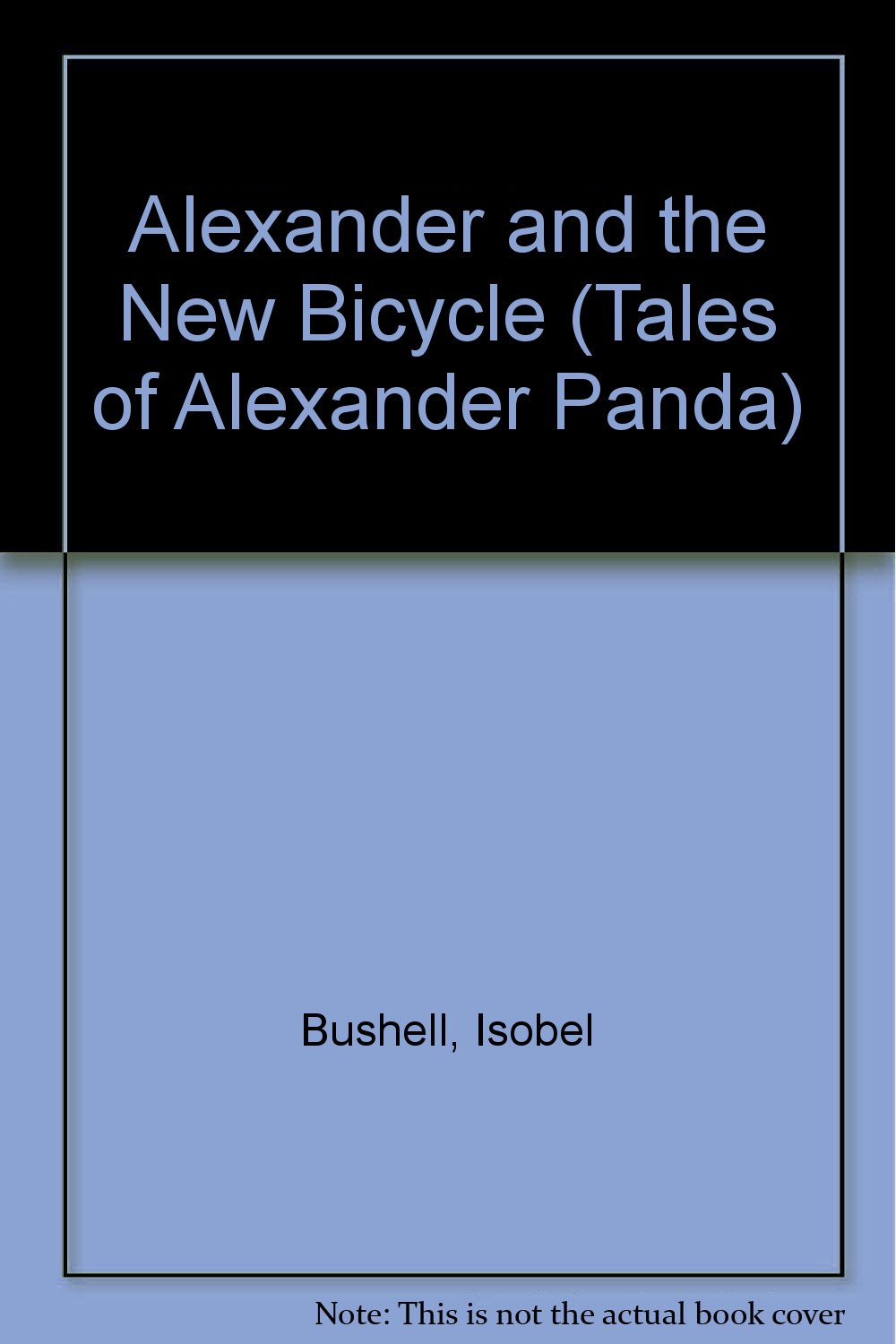 Alexander and the New Bicycle (Tales of Alexander Panda)