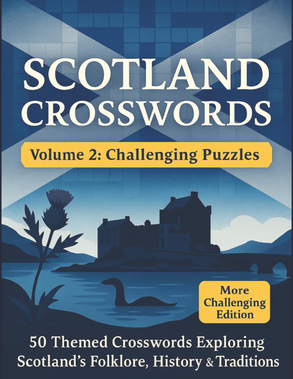 Scotland Crosswords: Volume 2 – Challenging Puzzles | 50 Themed Crosswords Exploring Scotland's Folklore, History & Traditions | 8.5x11 inches, 100 pages