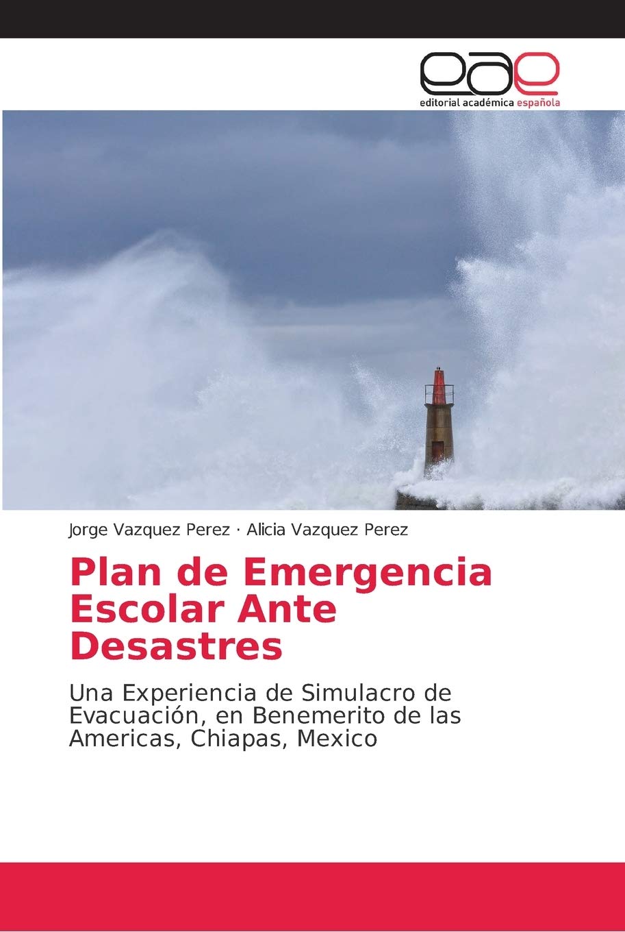 Plan de Emergencia Escolar Ante Desastres: Una Experiencia de Simulacro de Evacuación, en Benemerito de las Americas, Chiapas, Mexico