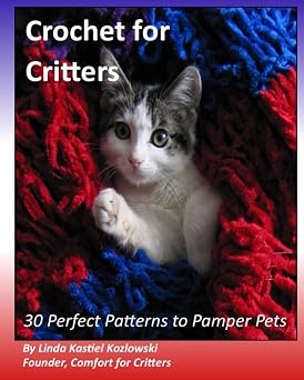 Crochet for Critters 30 Perfect Patterns to Pamper Pets