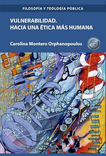 Vulnerabilidad. Hacia una ética más humana