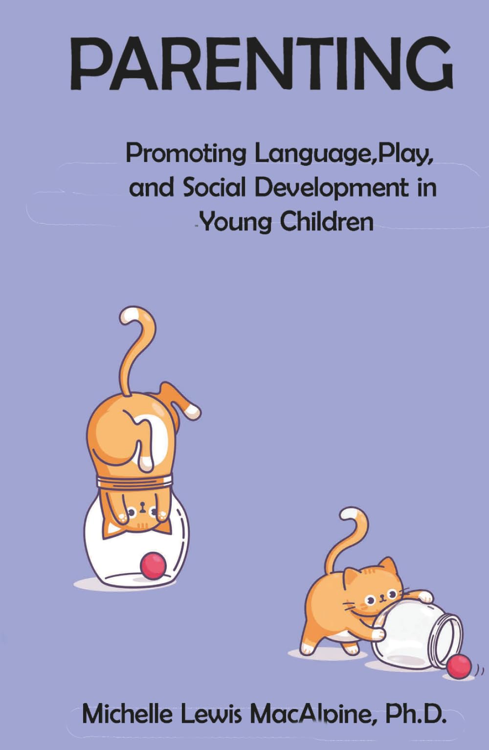 PARENTING: Promoting Laguage, Play, and Social Development in Young Children