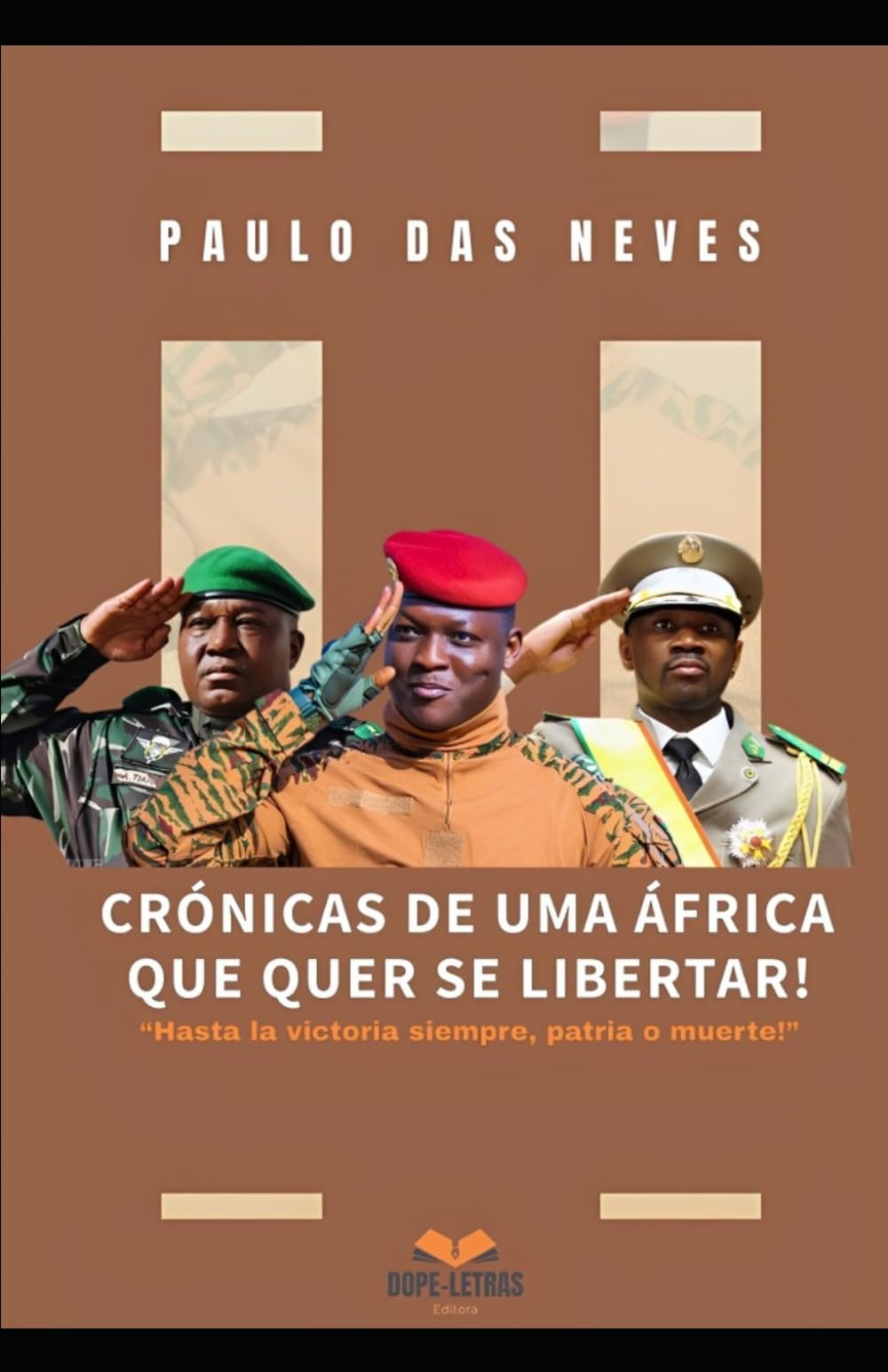 Crónicas De Uma África Que Quer Se Libertar: "Até A Vitória Sempre! Pátria ou Morte"